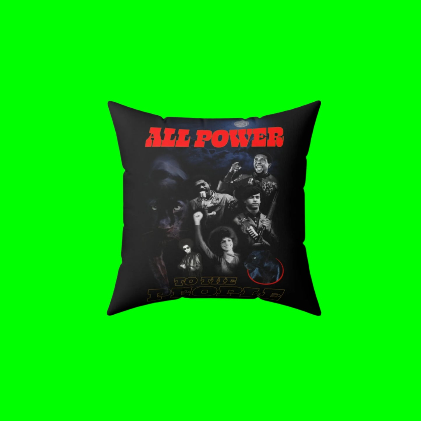 "All Power To The People" SDT: Polyester Square Pillow