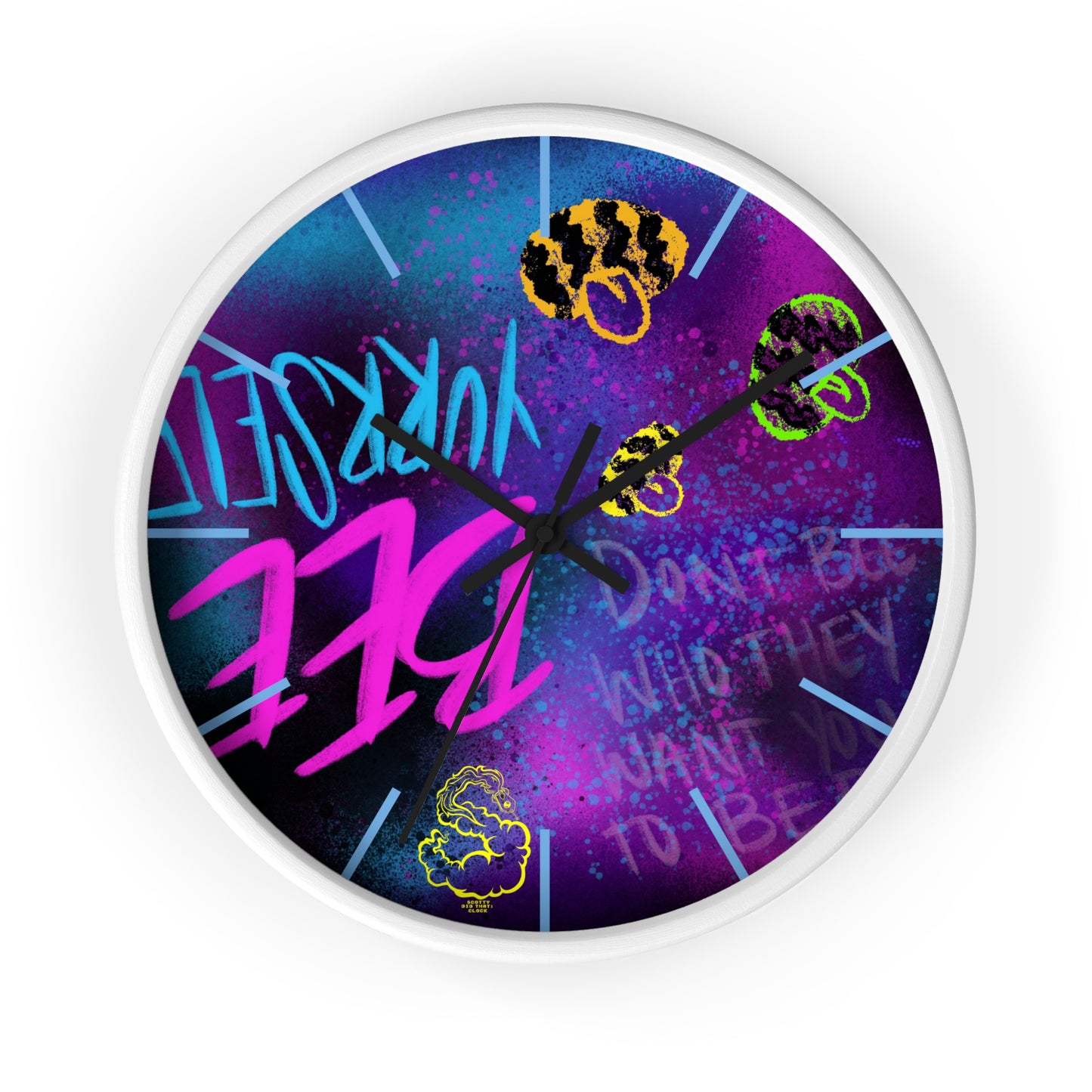 "Dont Bee Who They Want You To Bee" SDT: Wall clock