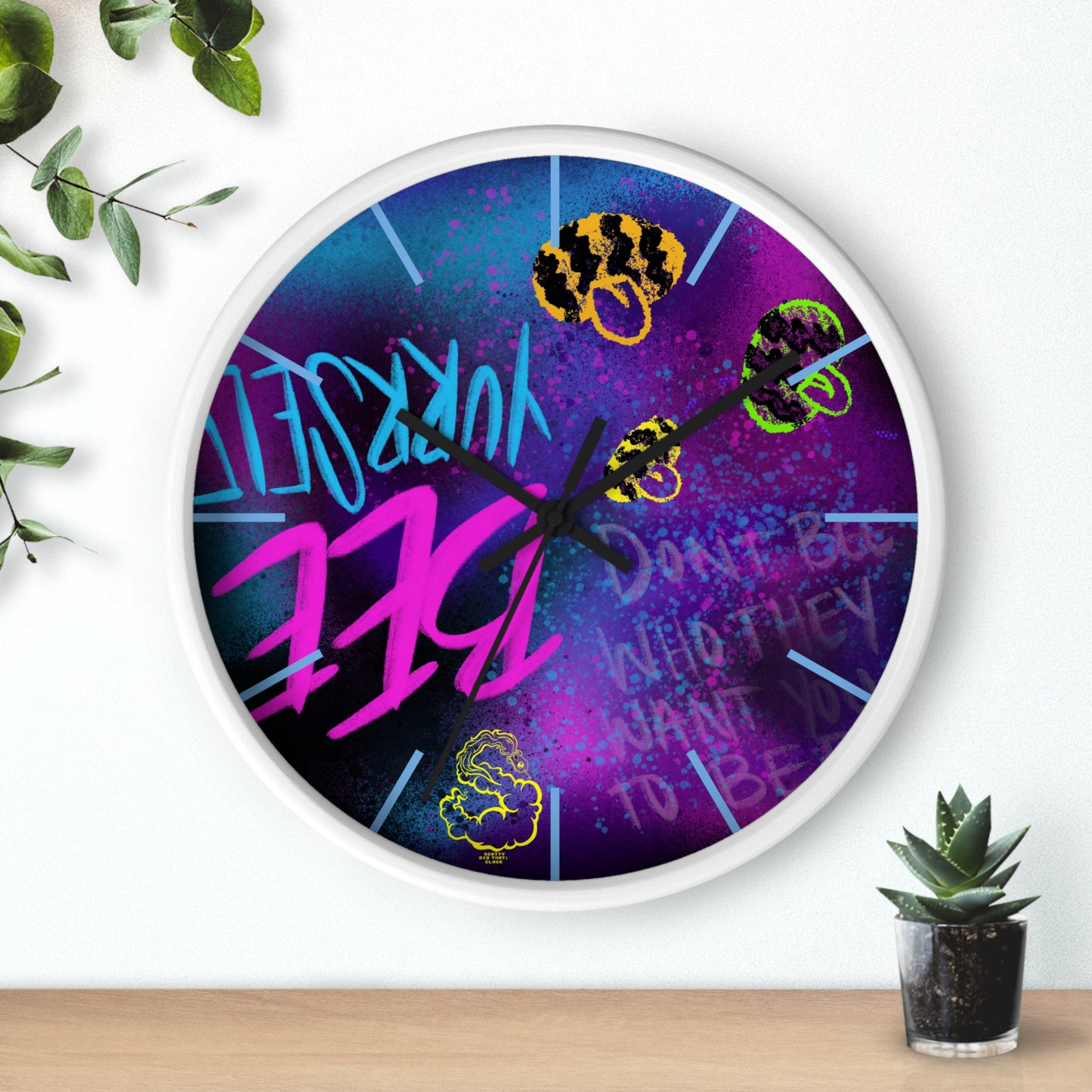 "Dont Bee Who They Want You To Bee" SDT: Wall clock