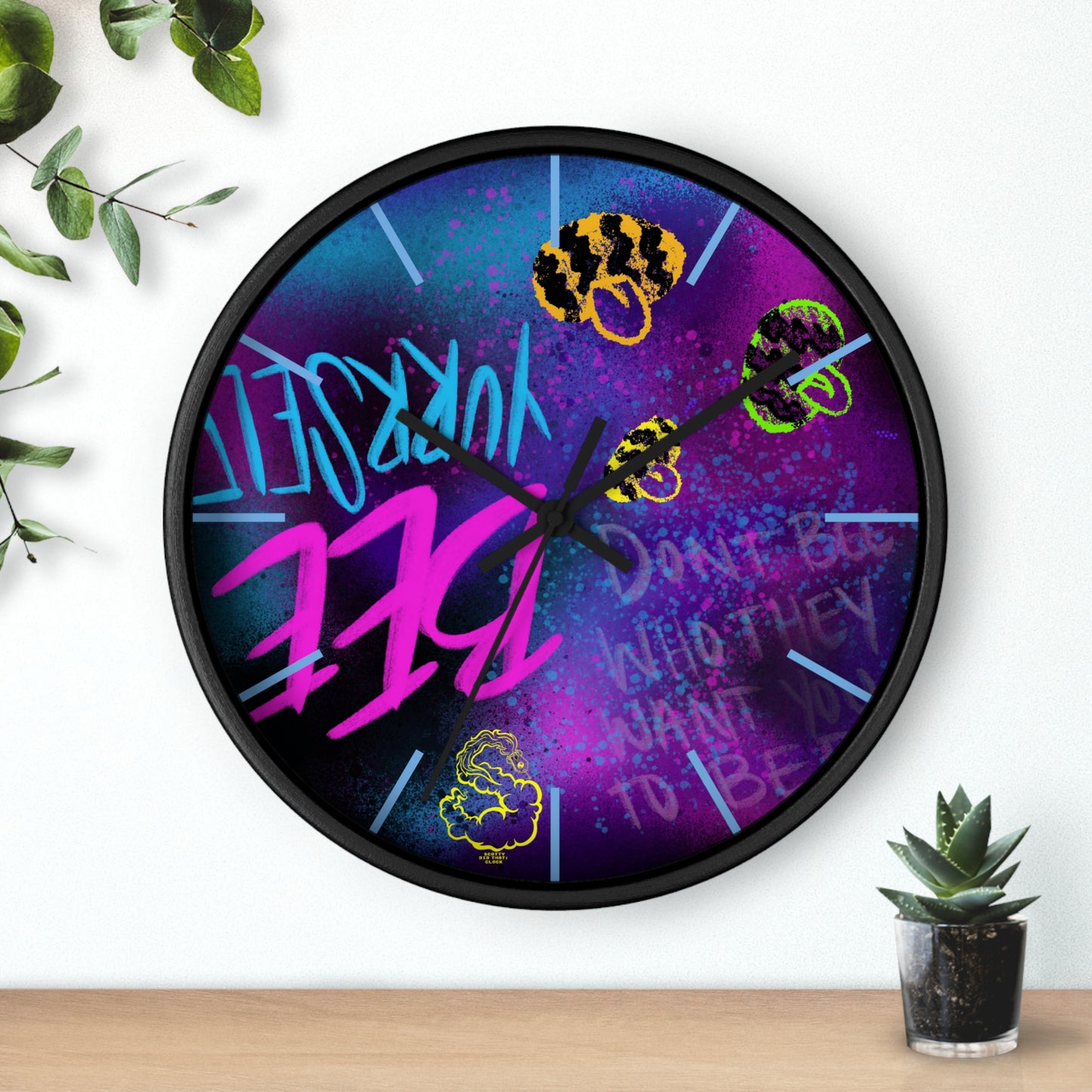 "Dont Bee Who They Want You To Bee" SDT: Wall clock