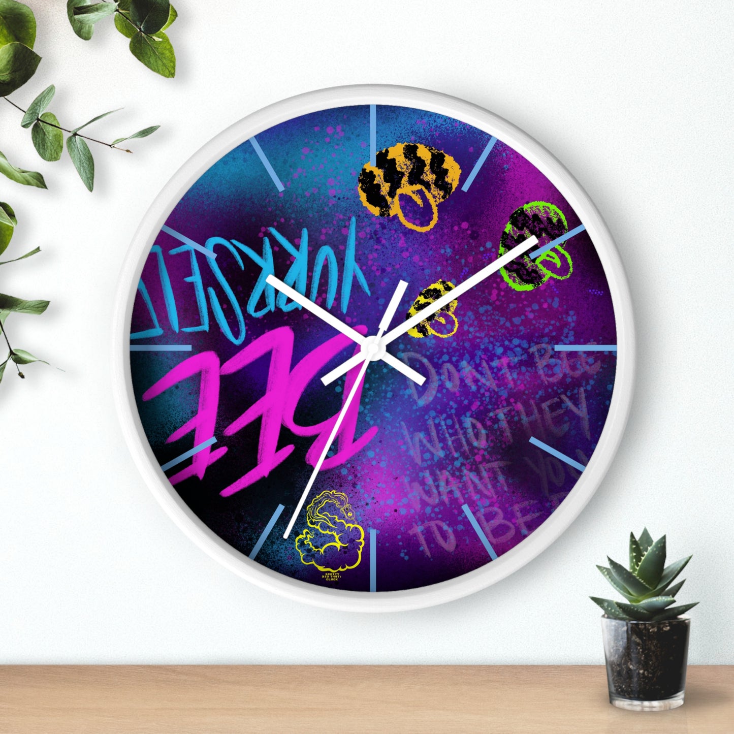 "Dont Bee Who They Want You To Bee" SDT: Wall clock